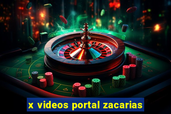 x videos portal zacarias